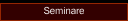 Seminare